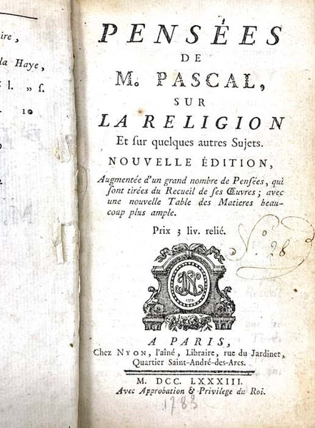 Pensees de M. Pascal, sur la Religion et sur quelques autres Sujets. Nouvelle Edition, Augmentee d'un grand nombre de Pensees, qui sont tirees du Recueil de ses Oeuvres; avec une nouvelle Table des Matieres beaucoup plus ample.