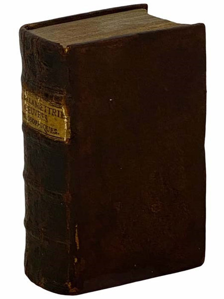 Oeuvres Philosophiques de Mr. de la Mettrie: Discours Preliminaire; L'Homme Machine; Traite de l'Ame; Abrege des Systemes; Les Animaux plus que Machines; L'Homme Plante; Systeme d'Epicure; Anti-Seneque, ou Discours sur le Bonheur.