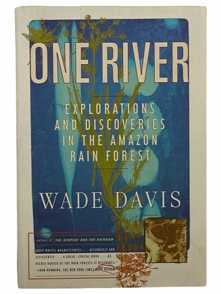 One River: Explorations and Discoveries in the Amazon Rain Forest