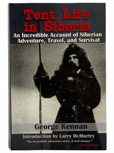 Tent Life in Siberia: An Incredible Account of Siberian Adventure, Travel, and Survival