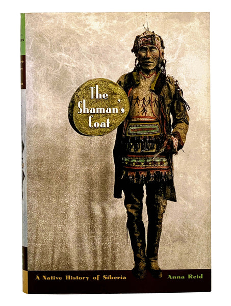 The Shaman's Coat: A Native History of Siberia