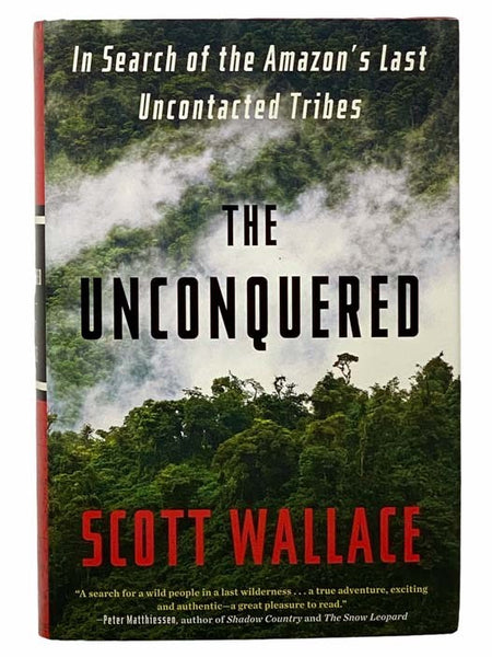 The Unconquered: In Search of the Amazon's Last Uncontacted Tribes