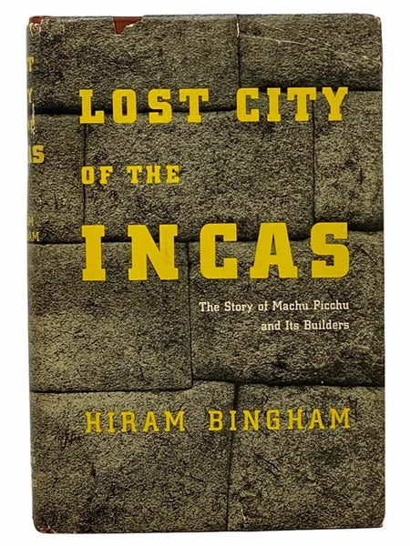Lost City of the Incas: The Story of Machu Picchu and Its Builders