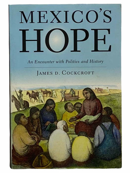 Mexico's Hope: An Encounter with Politics and History