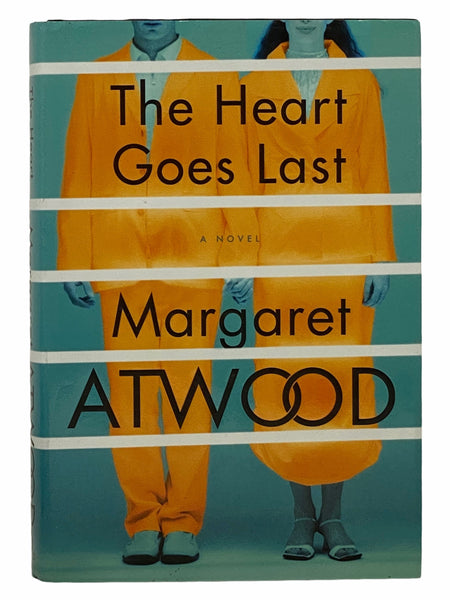 The Heart Goes Last: A Novel