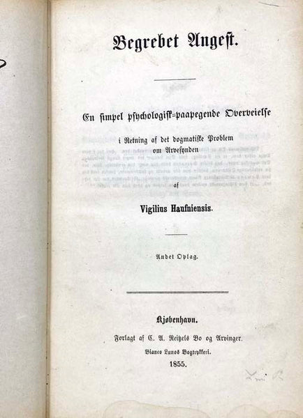 Sammelband of Ten Works: Begrebet Angest; Sygdommen til Doden; Til Selvprovelse; Auds Uforanderlighed; Tre Taler ved taenkte Leiligheder; Lilien paa Marken og Fuglen under Himlen; En opbyggelig Tale; Ypperstepraesten -- Tolderen -- Synderinden, tre Taler…