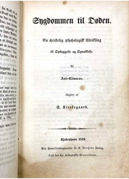 Sammelband of Ten Works: Begrebet Angest; Sygdommen til Doden; Til Selvprovelse; Auds Uforanderlighed; Tre Taler ved taenkte Leiligheder; Lilien paa Marken og Fuglen under Himlen; En opbyggelig Tale; Ypperstepraesten -- Tolderen -- Synderinden, tre Taler…