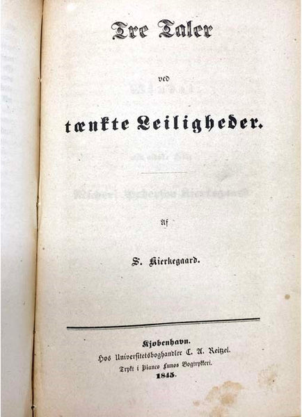 Sammelband of Ten Works: Begrebet Angest; Sygdommen til Doden; Til Selvprovelse; Auds Uforanderlighed; Tre Taler ved taenkte Leiligheder; Lilien paa Marken og Fuglen under Himlen; En opbyggelig Tale; Ypperstepraesten -- Tolderen -- Synderinden, tre Taler…