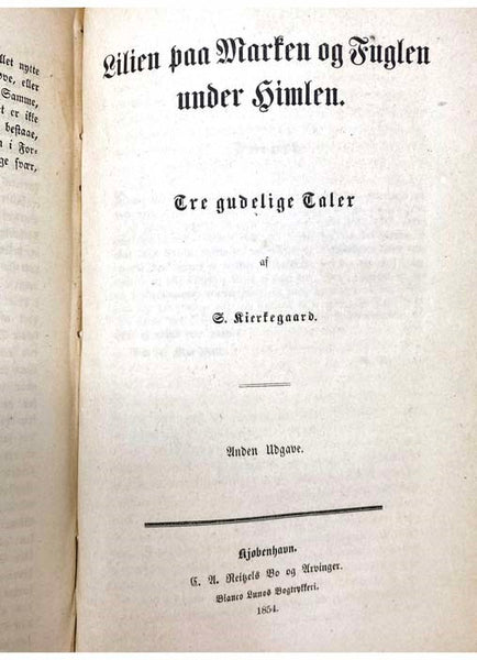 Sammelband of Ten Works: Begrebet Angest; Sygdommen til Doden; Til Selvprovelse; Auds Uforanderlighed; Tre Taler ved taenkte Leiligheder; Lilien paa Marken og Fuglen under Himlen; En opbyggelig Tale; Ypperstepraesten -- Tolderen -- Synderinden, tre Taler…