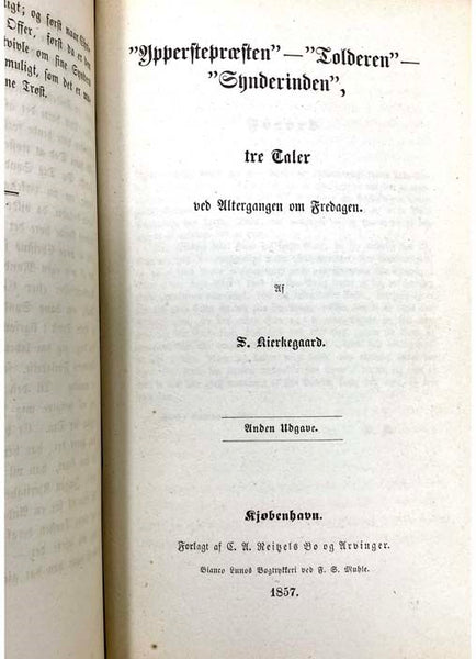 Sammelband of Ten Works: Begrebet Angest; Sygdommen til Doden; Til Selvprovelse; Auds Uforanderlighed; Tre Taler ved taenkte Leiligheder; Lilien paa Marken og Fuglen under Himlen; En opbyggelig Tale; Ypperstepraesten -- Tolderen -- Synderinden, tre Taler…