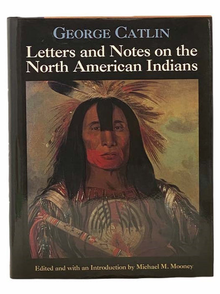 Letters and Notes on the North American Indians