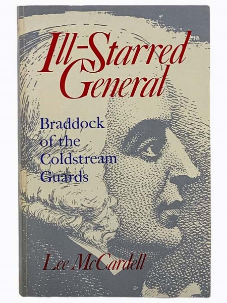 Ill-Starred General: Braddock of the Coldstream Guards
