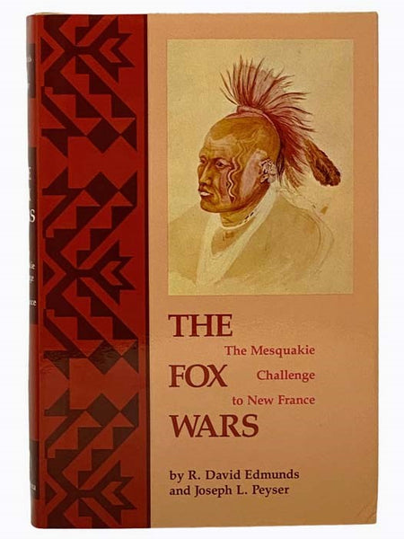 The Fox Wars: The Mesquakie Challenge to New France (The Civilization of the American Indian Series, Vol. 211)