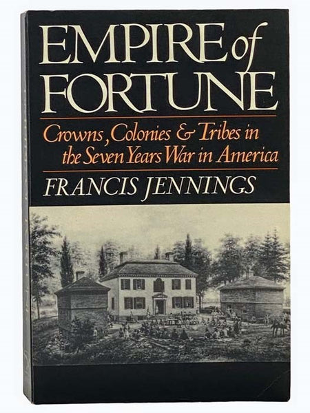 Empire of Fortune: Crowns, Colonies and Tribes in the Seven Years War in America