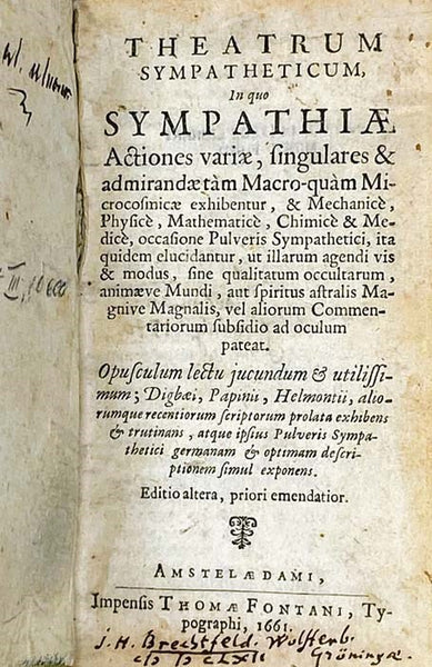 Theatrum Sympatheticum, in quo Sympathiae Actiones variae, singulares & admirandaetam Macro-quam Microcosmicae exhibentur, & Mechanice, Physice, Mathematice, Chimice & Medice, occasione Pulveris Sympathetici, ita quidem elucidantur, ut illarum agendi vis…