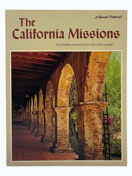 The California Missions: A Pictorial History (A Sunset Pictorial)