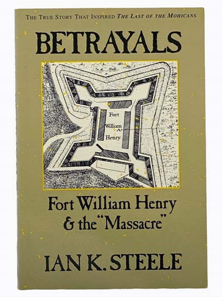 Betrayals: Fort William Henry and the Massacre