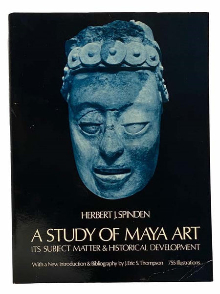 A Study of Maya Art: Its Subject Matter and Historical Development
