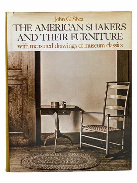 The American Shakers and Their Furniture with Measured Drawings of Museum Classics