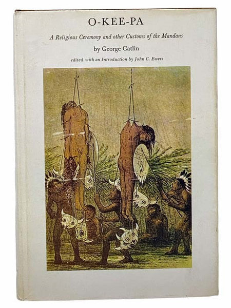 O-kee-pa: A Religious Ceremony and Other Customs of the Mandans (Centennial Edition)