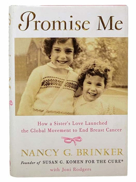 Promise Me: How a Sister's Love Launched the Global Movement to End Breast Cancer