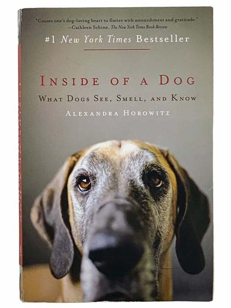Inside of a Dog: What Dogs See, Smell, and Know