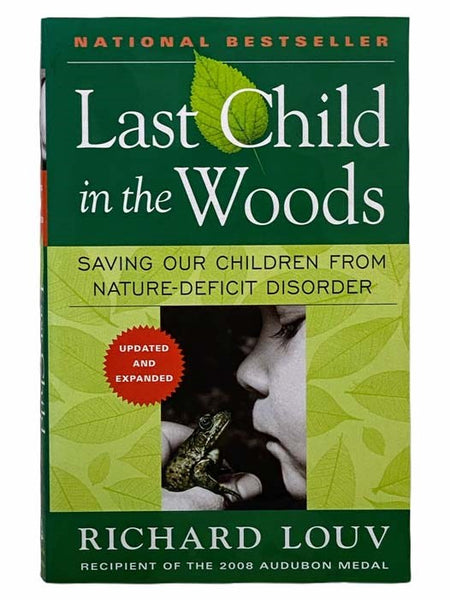 Last Child in the Woods: Saving Our Children from Nature-Deficit Disorder