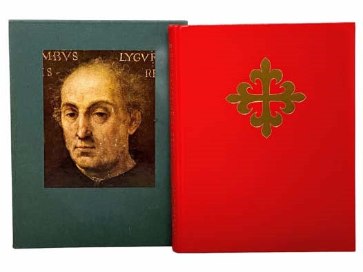 Columbus: The Story of Don Cristobal Colon Admiral of the Ocean and His Four Voyages Westward to the Indies According to Contemporary Sources