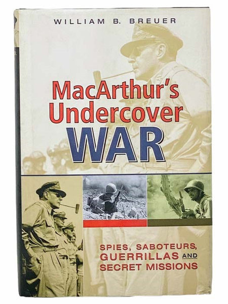 MacArthur's Undercover War: Spies, Saboteurs, Guerrillas and Secret Missions