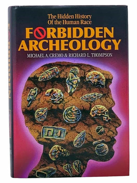 Forbidden Archeology: The Hidden History of the Human Race [Archaeology]