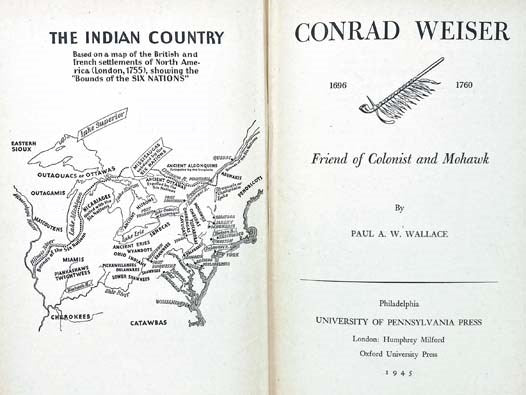 Conrad Weiser, 1696-1760: Friend of Colonist and Mohawk