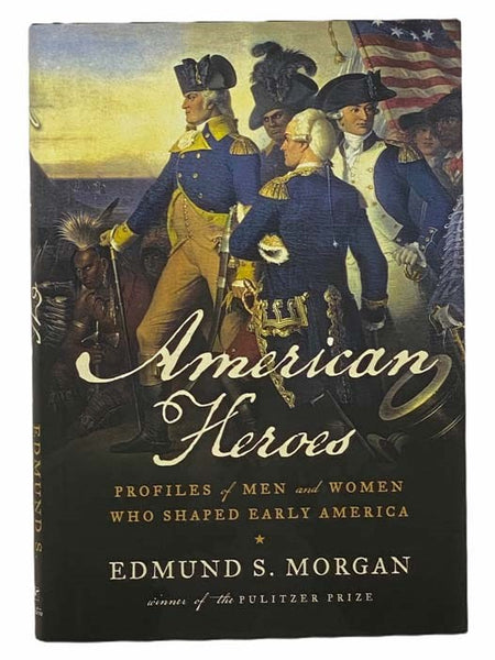 American Heroes: Profiles of Men and Women Who Shaped Early America