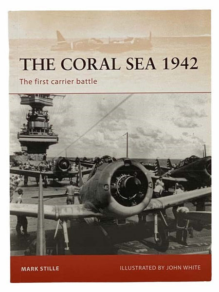 The Coral Sea 1942: The First Carrier Battle