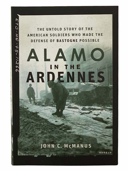Alamo in the Ardennes: The Untold Story of the American Soldiers Who Made the Defense of Bastogne Possible