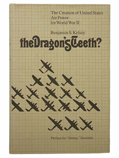 The Dragon's Teeth? The Creation of United States Air Power for World War II