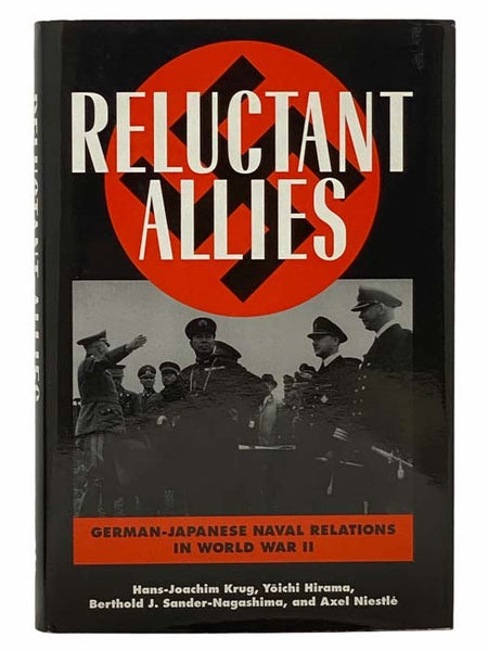 Reluctant Allies: German-Japanese Naval Relations in World War II