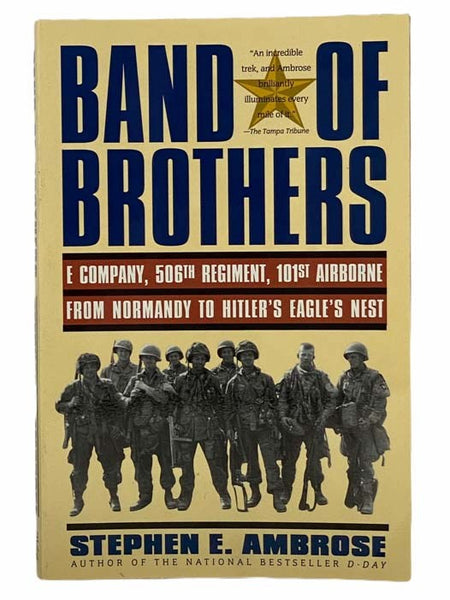 Band of Brothers: E Company, 506th Regiment, 101st Airborne from Normandy to Hitler's Eagle's Nest