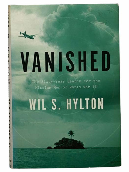 Vanished: The Sixty-Year Search for the Missing Men of World War II