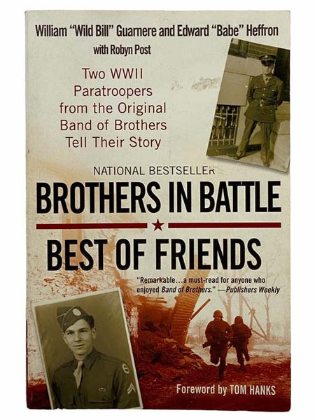 Brothers in Battle, Best of Friends: Two WWII Paratroopers from the Original Band of Brothers Tell Their Story