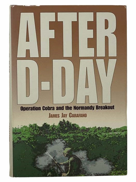 After D-Day: Operation Cobra and the Normandy Breakout