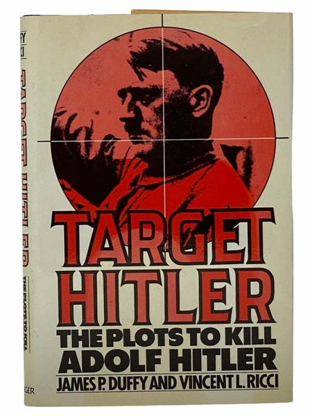 Target Hitler: The Plots to Kill Adolf Hitler