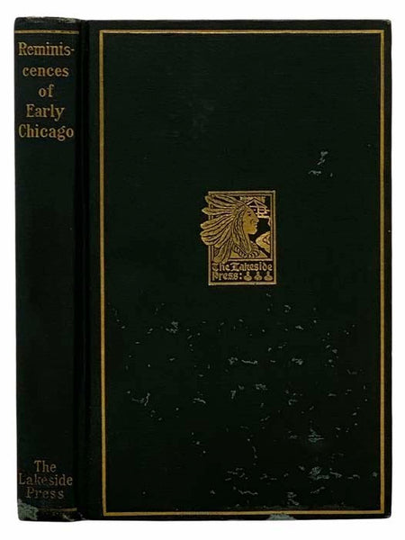 Reminiscences of Early Chicago (The Lakeside Classics, Vol. 10)