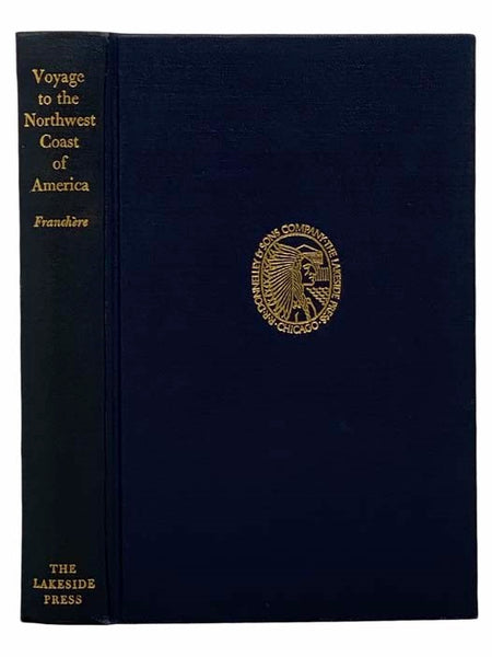 A Voyage to the Northwest Coast of America (The Lakeside Classics Vol. 52)