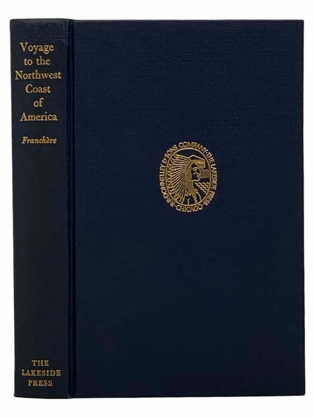 A Voyage to the Northwest Coast of America (The Lakeside Classics Vol. 52)