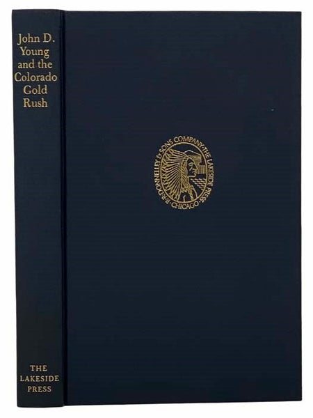 John D. Young and the Colorado Gold Rush (The Lakeside Classics Vol. 67)
