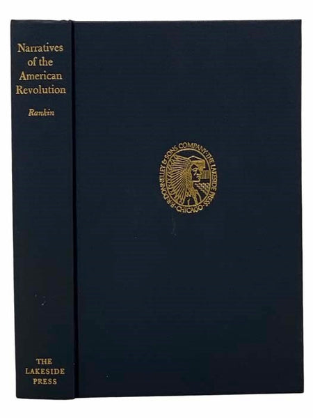 Narratives of the American Revolution as Told by a Young Sailor, a Home-Sick Surgeon, a French Volunteer, and a German General's Wife (The Lakeside Classics Vol. 74)