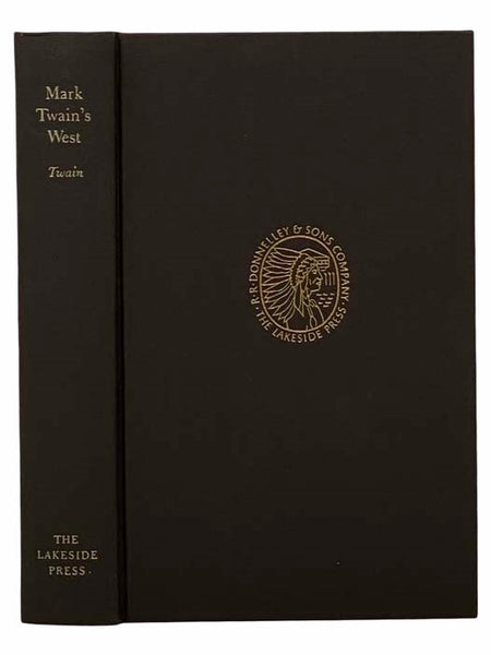 Mark Twain's West: The Author's Memoirs about His Boyhood, Riverboats and Western Adventures (The Lakeside Classics, Vol. 81)