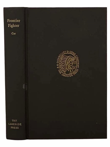 Frontier Fighter: The Autobiography of George W. Coe who Fought and Rode with Billy the Kid (The Lakeside Classics, Vol. 82)
