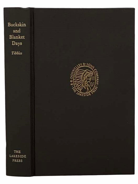Buckskin and Blanket Days: Memoirs of a Friend of the Indians (The Lakeside Classics, Vol. 83)