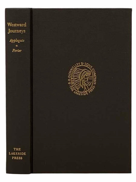 Westward Journeys: Memoirs of Jesse A. Applegate and Lavinia Honeyman Porter Who Traveled the Overland Trail (The Lakeside Classics, Vol. 87)